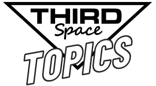 THIRD Space TOPICS